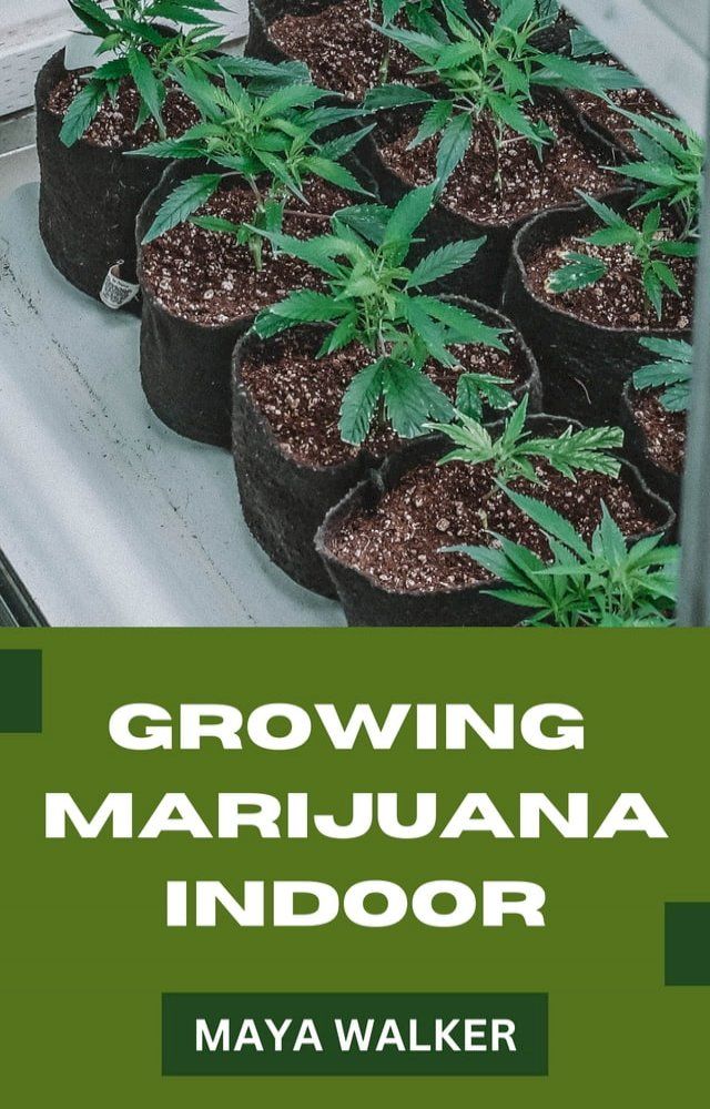  GROWING MARIJUANA INDOOR(Kobo/電子書)