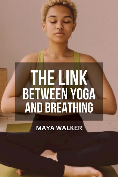 THE LINK BETWEEN YOGA AND BREATHING(Kobo/電子書)