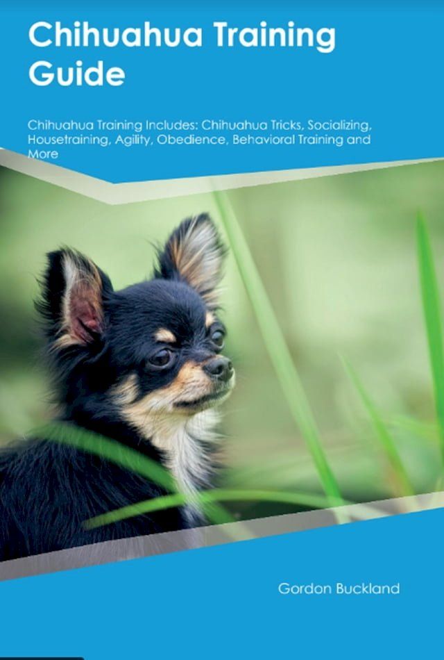  Chihuahua Training Guide Chihuahua Training Includes(Kobo/電子書)