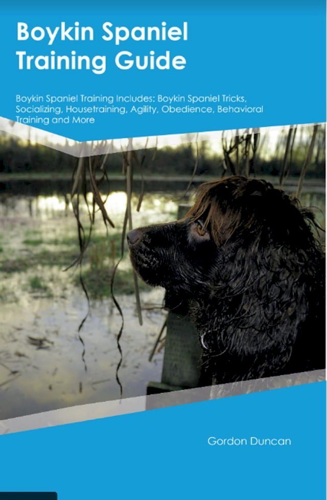  Boykin Spaniel Training Guide Boykin Spaniel Training Includes(Kobo/電子書)