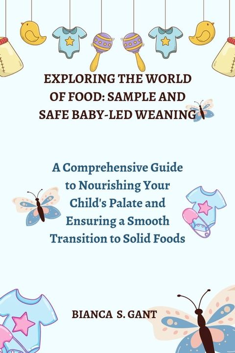 Exploring the World of Food: Sample and Safe Baby-Led Weaning(Kobo/電子書)