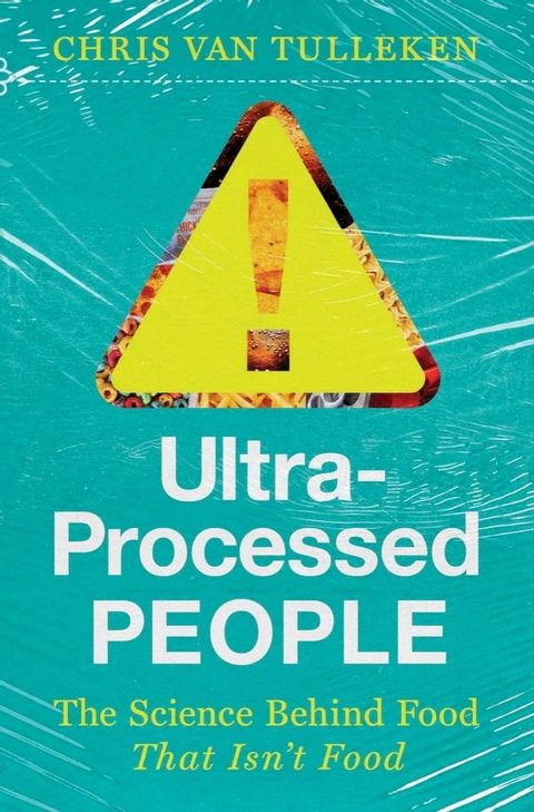 Ultra-Processed People: Why We Can't Stop Eating Food That Isn't Food(Kobo/電子書)