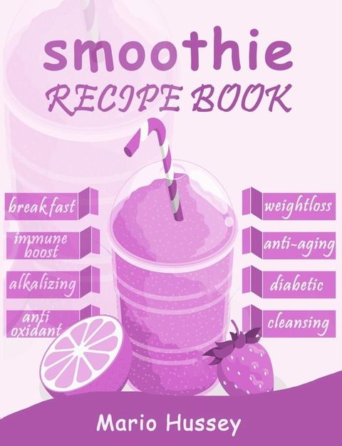 Smoothie Recipe Book(Kobo/電子書)