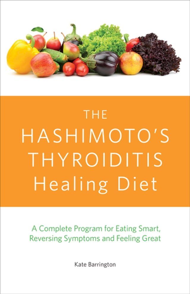  The Hashimoto's Thyroiditis Healing Diet(Kobo/電子書)