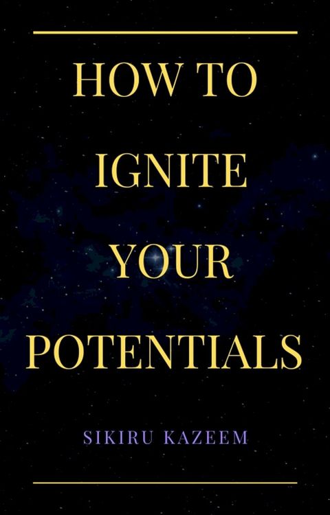 HOW TO IGNITE YOUR POTENTIALS(Kobo/電子書)