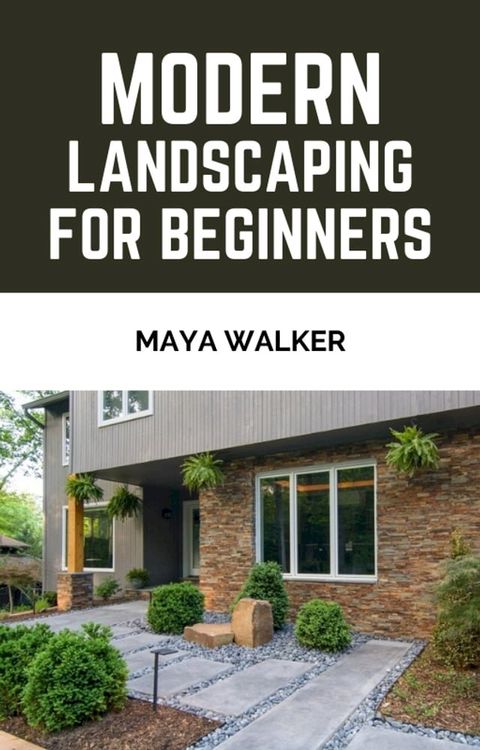 MODERN LANDSCAPING FOR BEGINNERS(Kobo/電子書)