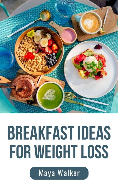 BREAKFAST IDEAS FOR WEIGHT LOSS(Kobo/電子書)