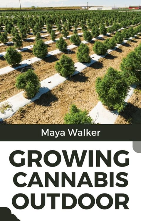 GROWING CANNABIS OUTDOOR(Kobo/電子書)