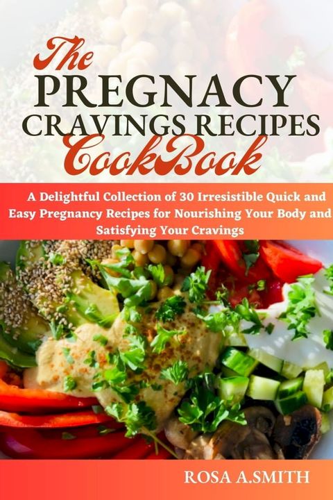 The Pregnancy Cravings Recipes CookBook(Kobo/電子書)