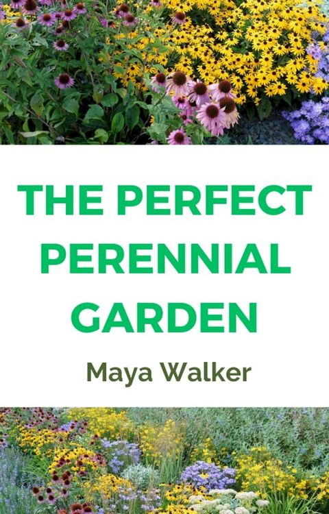 THE PERFECT PERENNIAL GARDEN(Kobo/電子書)