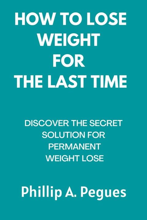 HOW TO LOSE WEIGHT FOR THE LAST TIME(Kobo/電子書)