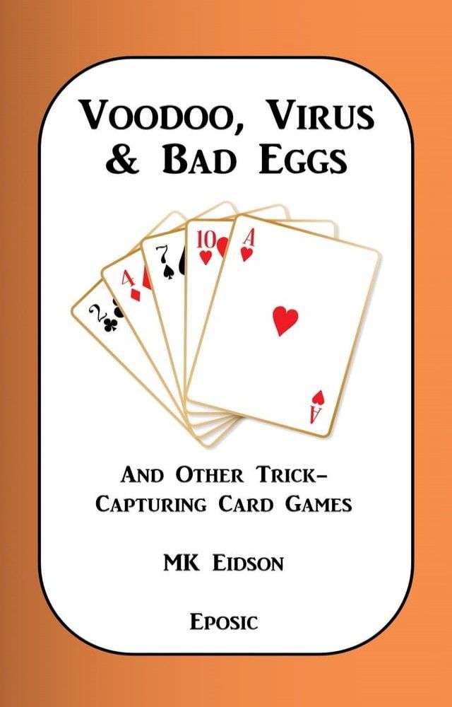  Voodoo, Virus & Bad Eggs and Other Trick-Capturing Card Games(Kobo/電子書)