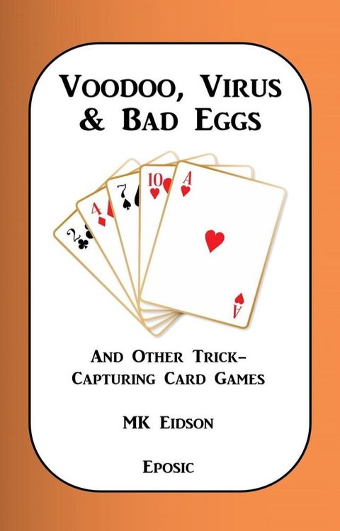 Voodoo, Virus & Bad Eggs and Other Trick-Capturing Card Games(Kobo/電子書)