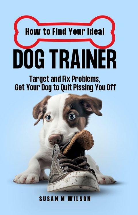 How to Find Your Ideal Dog Trainer(Kobo/電子書)