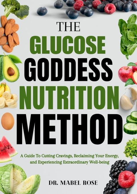 THE GLUCOSE GODDESS NUTRITION METHOD(Kobo/電子書)