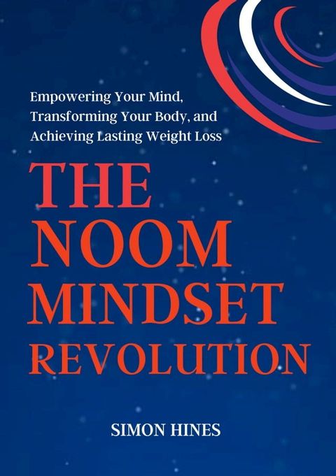 THE NOOM MINDSET REVOLUTION(Kobo/電子書)