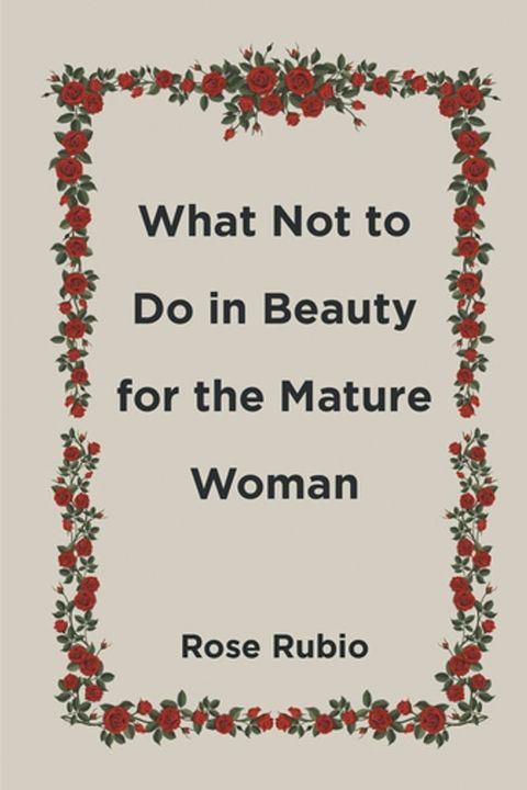 What Not to Do in Beauty for the Mature Woman(Kobo/電子書)