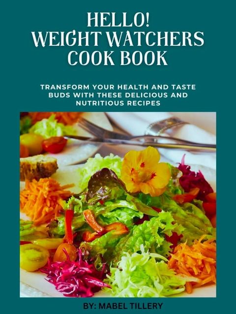 Hello! Weight Watchers Cook Book(Kobo/電子書)