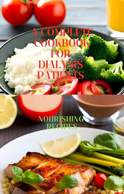 A complete cookbook for dialysis patients(Kobo/電子書)