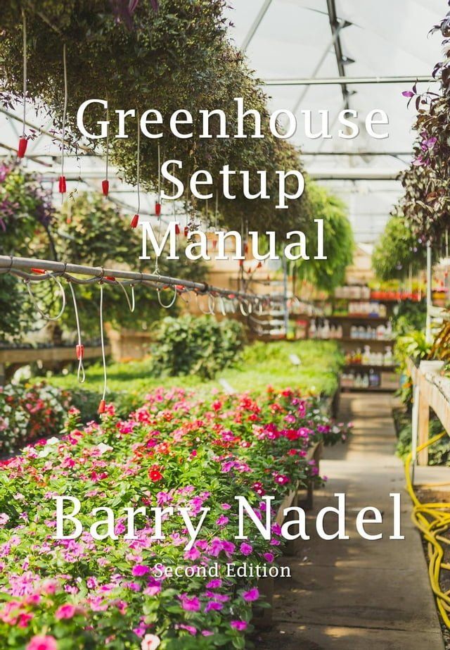  Greenhouse Setup Manual 2nd Edition(Kobo/電子書)