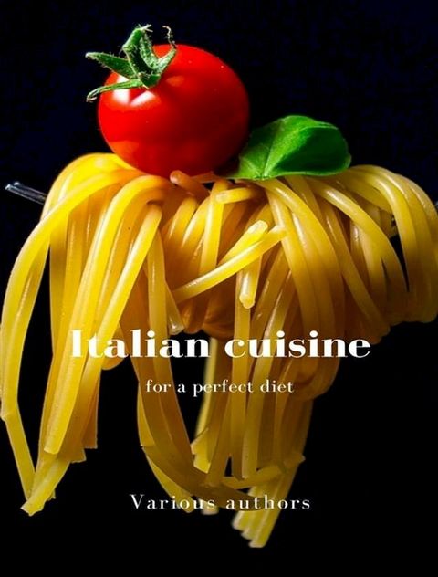 Italian cuisine for a perfect diet (translated)(Kobo/電子書)