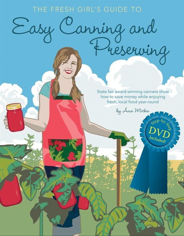  The Fresh Girl's Guide to Easy Canning and Preserving(Kobo/電子書)