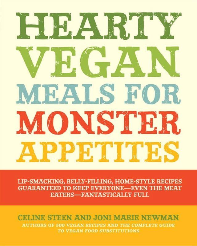  Hearty Vegan Meals for Monster Appetites(Kobo/電子書)