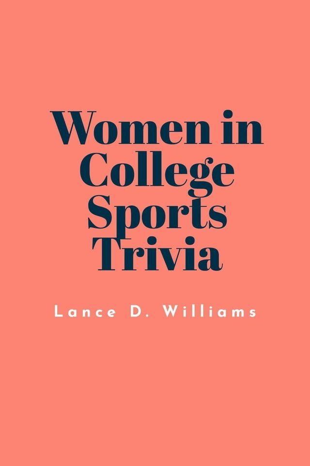  Women in College Sports Trivia(Kobo/電子書)