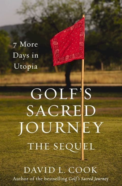 Golf's Sacred Journey, the Sequel(Kobo/電子書)