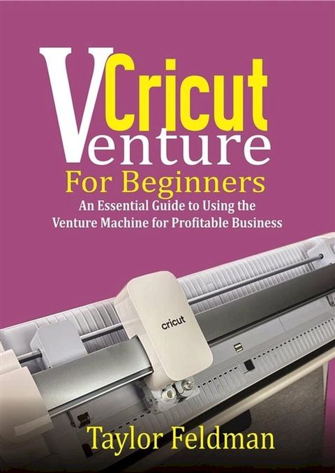 Cricut Venture for Beginners(Kobo/電子書)