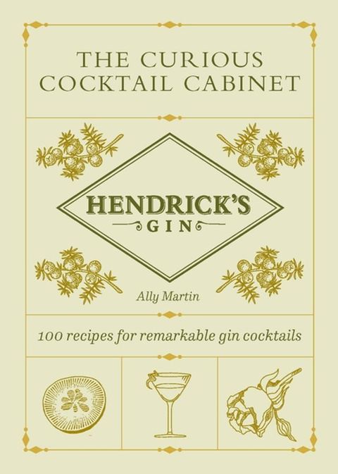 Hendrick’s Gin’s The Curious Cocktail Cabinet(Kobo/電子書)