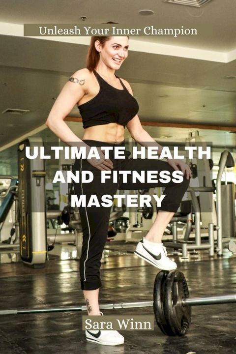 ULTIMATE HEALTH AND FITNESS MASTERY(Kobo/電子書)