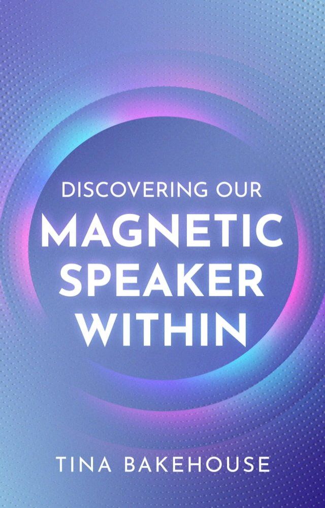  Discovering Our Magnetic Speaker Within(Kobo/電子書)