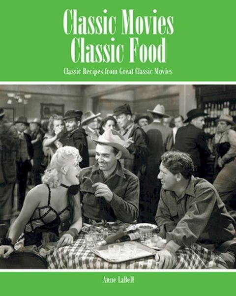 Classic Movies Classic Food(Kobo/電子書)