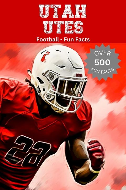 Utah Utes Football Fun Facts(Kobo/電子書)