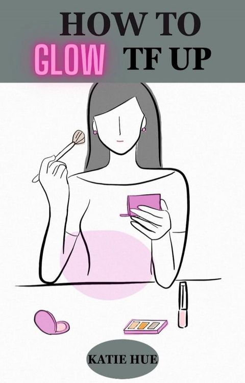 HOW TO GLOW TF UP(Kobo/電子書)