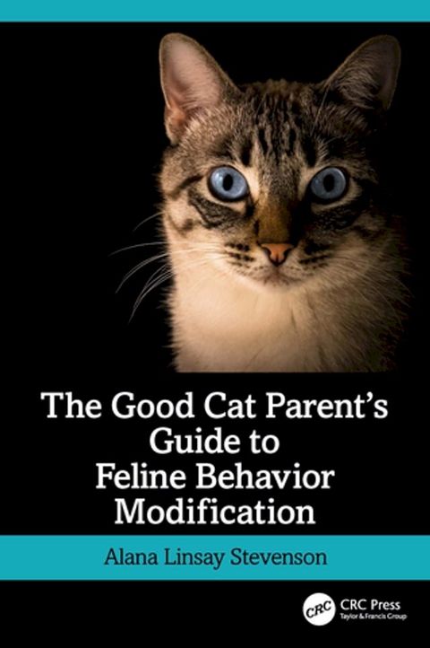 The Good Cat Parent’s Guide to Feline Behavior Modification(Kobo/電子書)