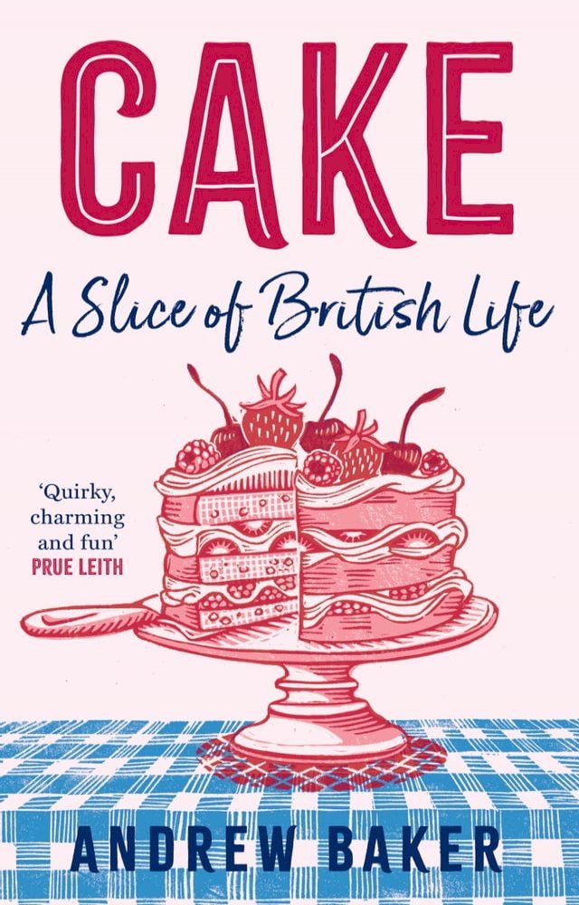  Cake: A Slice of British Life(Kobo/電子書)