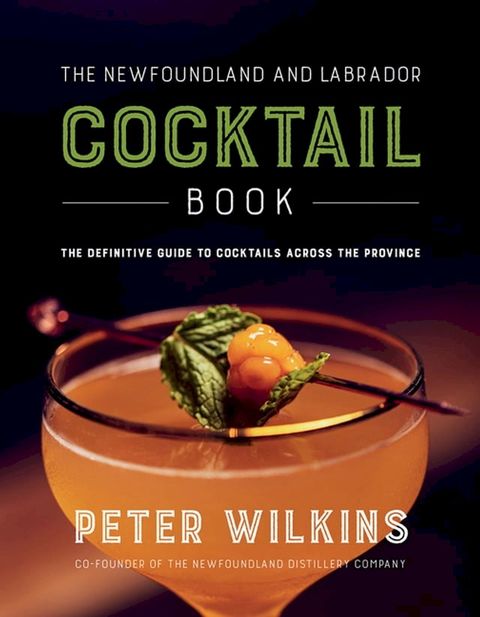 The Newfoundland and Labrador Cocktail Book(Kobo/電子書)