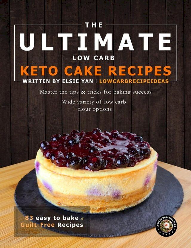  The Ultimate Low Carb/Keto Cake Recipes(Kobo/電子書)