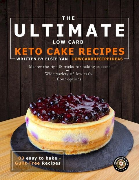 The Ultimate Low Carb/Keto Cake Recipes(Kobo/電子書)