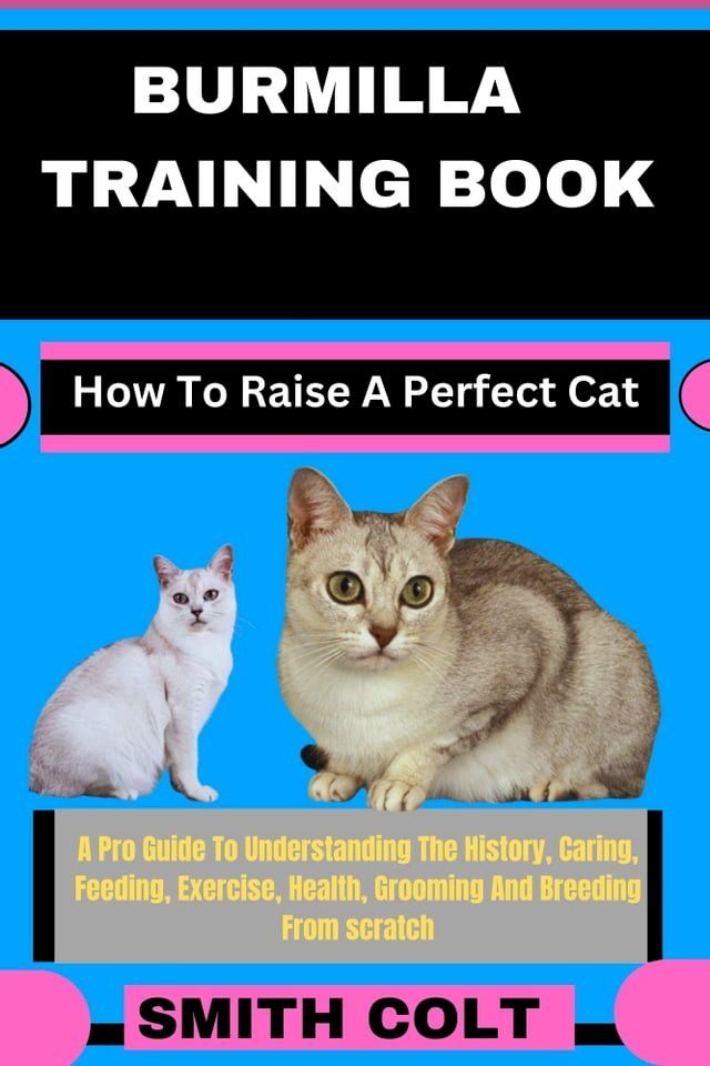  BURMILLA TRAINING BOOK How To Raise A Perfect Cat(Kobo/電子書)