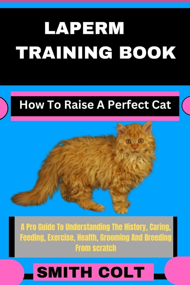  LAPERM TRAINING BOOK How To Raise A Perfect Cat(Kobo/電子書)