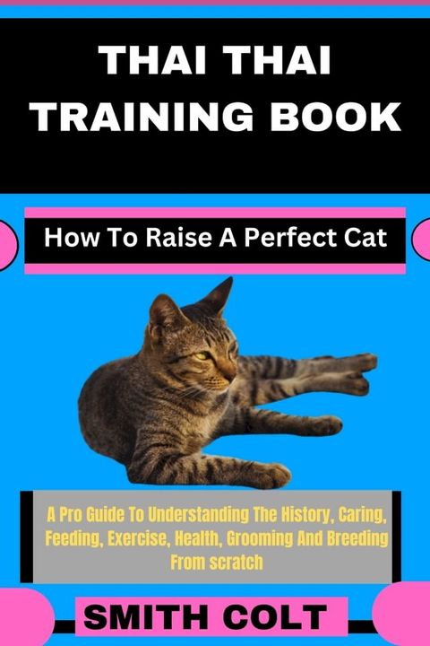 THAI THAI TRAINING BOOK How To Raise A Perfect Cat(Kobo/電子書)