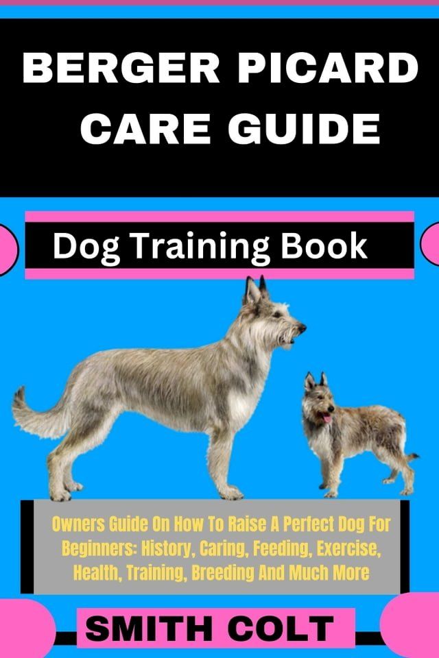  BERGER PICARD CARE GUIDE Dog Training Book(Kobo/電子書)