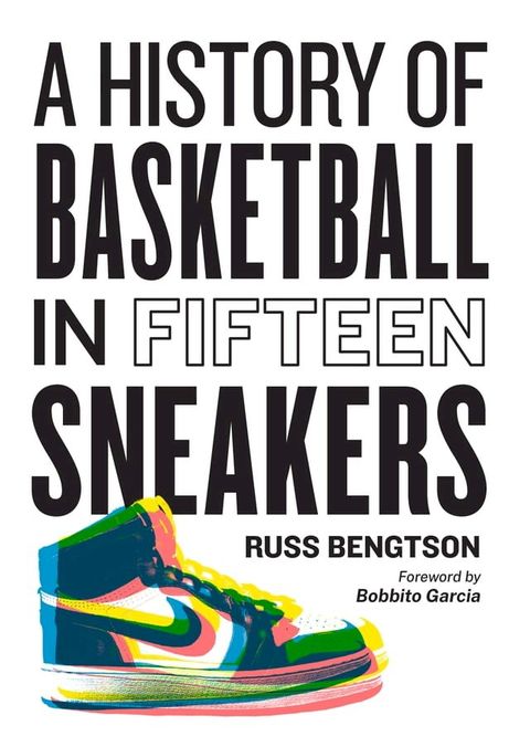 A History of Basketball in Fifteen Sneakers(Kobo/電子書)