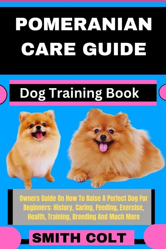  POMERANIAN CARE GUIDE Dog Training Book(Kobo/電子書)