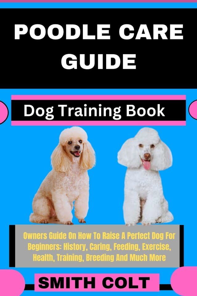  POODLE CARE GUIDE Dog Training Book(Kobo/電子書)