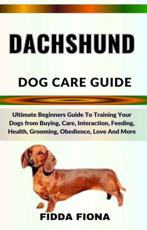 DACHSHUND DOG CARE GUIDE(Kobo/電子書)