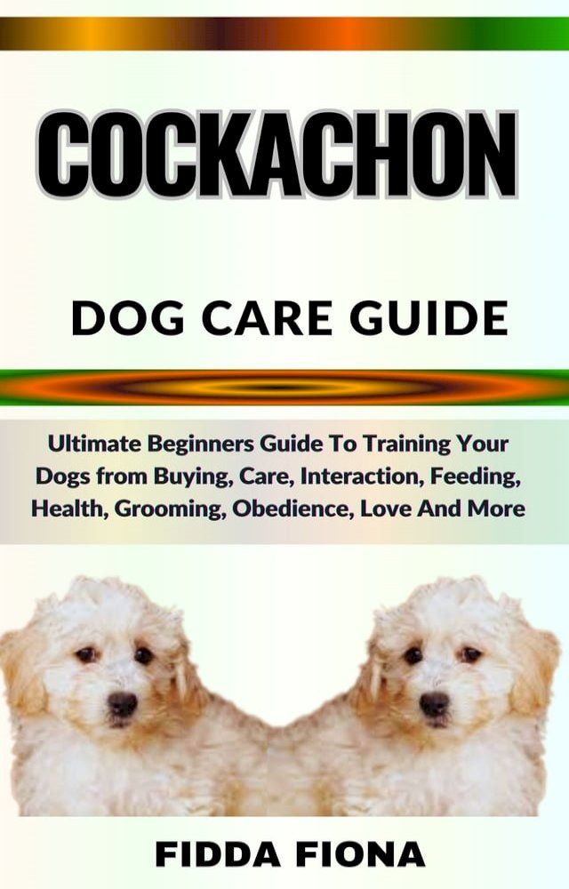  COCKACHON DOG CARE GUIDE(Kobo/電子書)